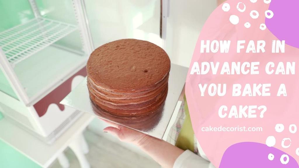 'Video thumbnail for How Far In Advance Can You Bake A Cake?'