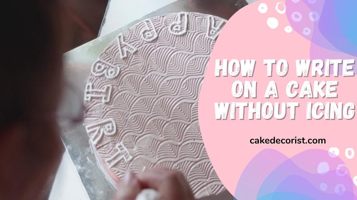 'Video thumbnail for How To Write On A Cake Without Icing'