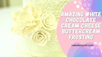 'Video thumbnail for Amazing White Chocolate Cream Cheese Buttercream Frosting'