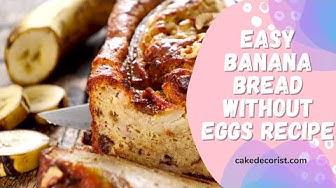'Video thumbnail for Easy Banana Bread Without Eggs Recipe'