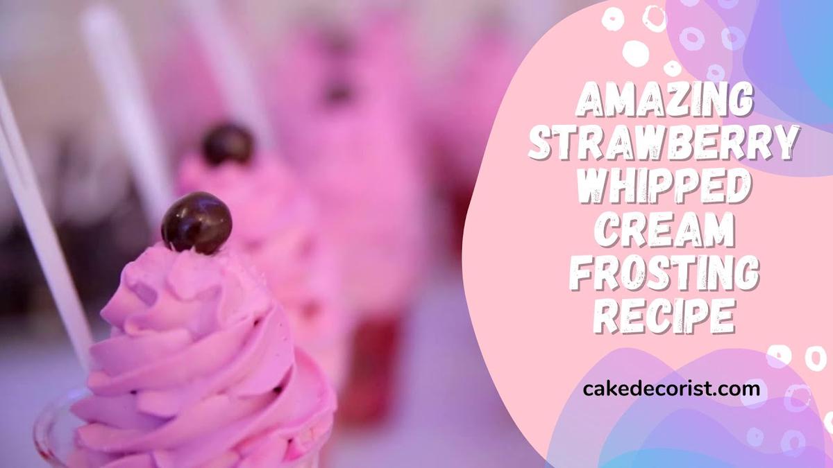 'Video thumbnail for Amazing Strawberry Whipped Cream Frosting Recipe'