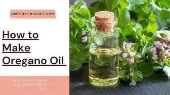 'Video thumbnail for How to Make Oregano Oil'